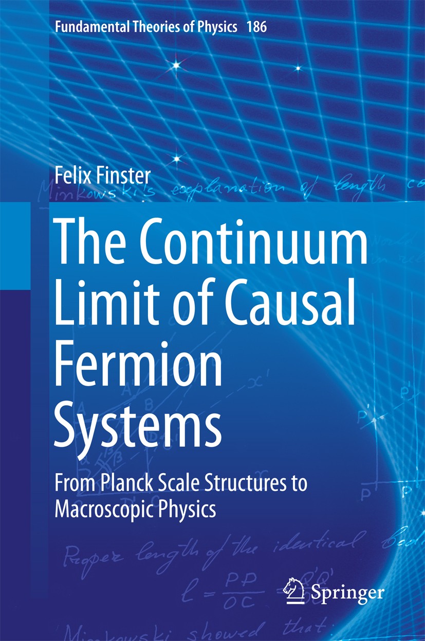 Titlebook: The Continuum Limit of Causal Fermion Systems; From Planck Scale St Felix Finster Book 2016 Springer International Publishing Switzerland 2 Titlebook: The Continuum Limit of Causal Fermion Systems; From Planck Scale St Felix Finster Book 2016 Springer International Publishing Switzerland 2