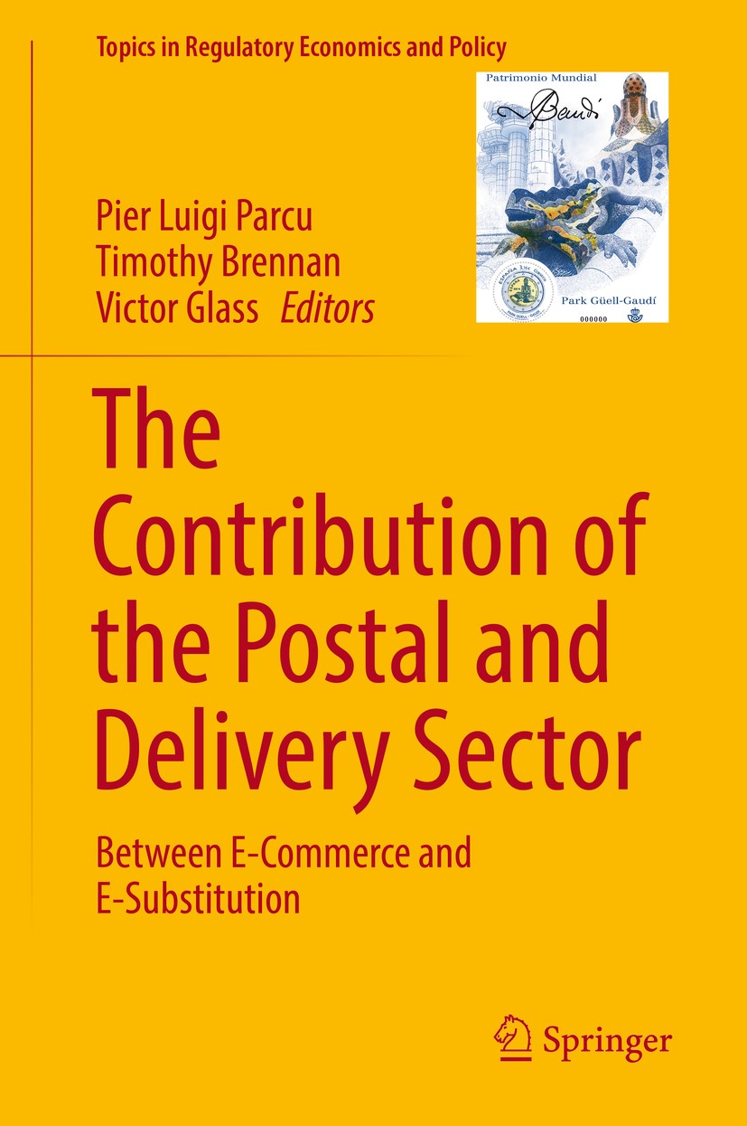 Titlebook: The Contribution of the Postal and Delivery Sector; Between E-Commerce a Pier Luigi Parcu,Timothy Brennan,Victor Glass Book 2018 Springer I Titlebook: The Contribution of the Postal and Delivery Sector; Between E-Commerce a Pier Luigi Parcu,Timothy Brennan,Victor Glass Book 2018 Springer I