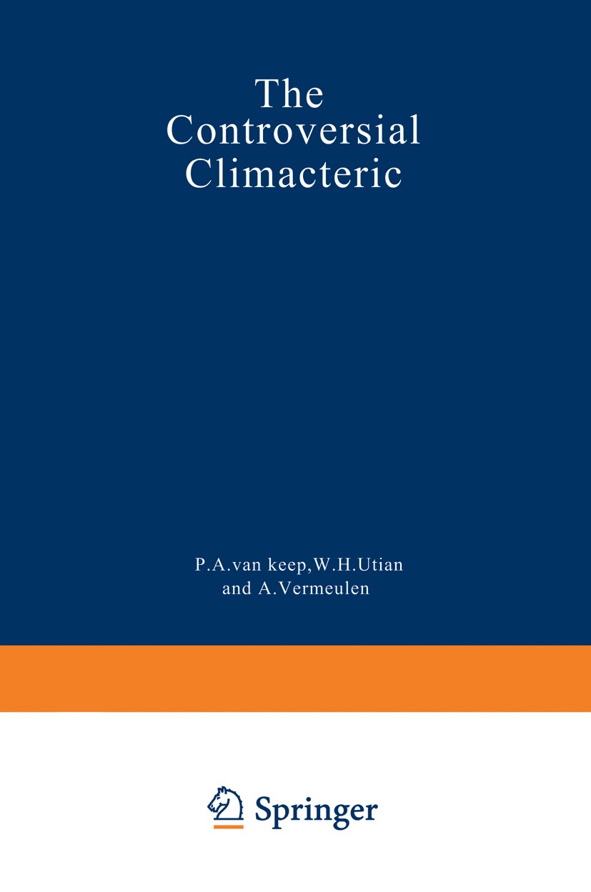 Titlebook: The Controversial Climacteric; The workshop moderat P. A. Keep,W. H. Utian,A. Vermeulen Book 1982 MTP Press Limited 1982 ageing.aging.clima Titlebook: The Controversial Climacteric; The workshop moderat P. A. Keep,W. H. Utian,A. Vermeulen Book 1982 MTP Press Limited 1982 ageing.aging.clima