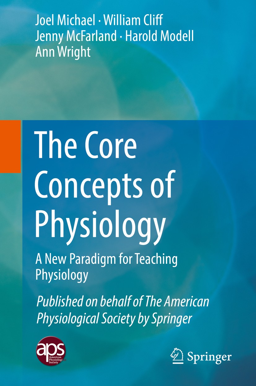 Titlebook: The Core Concepts of Physiology; A New Paradigm for T Joel Michael,William Cliff,Ann Wright Book 2017 The American Physiological Society 20 Titlebook: The Core Concepts of Physiology; A New Paradigm for T Joel Michael,William Cliff,Ann Wright Book 2017 The American Physiological Society 20