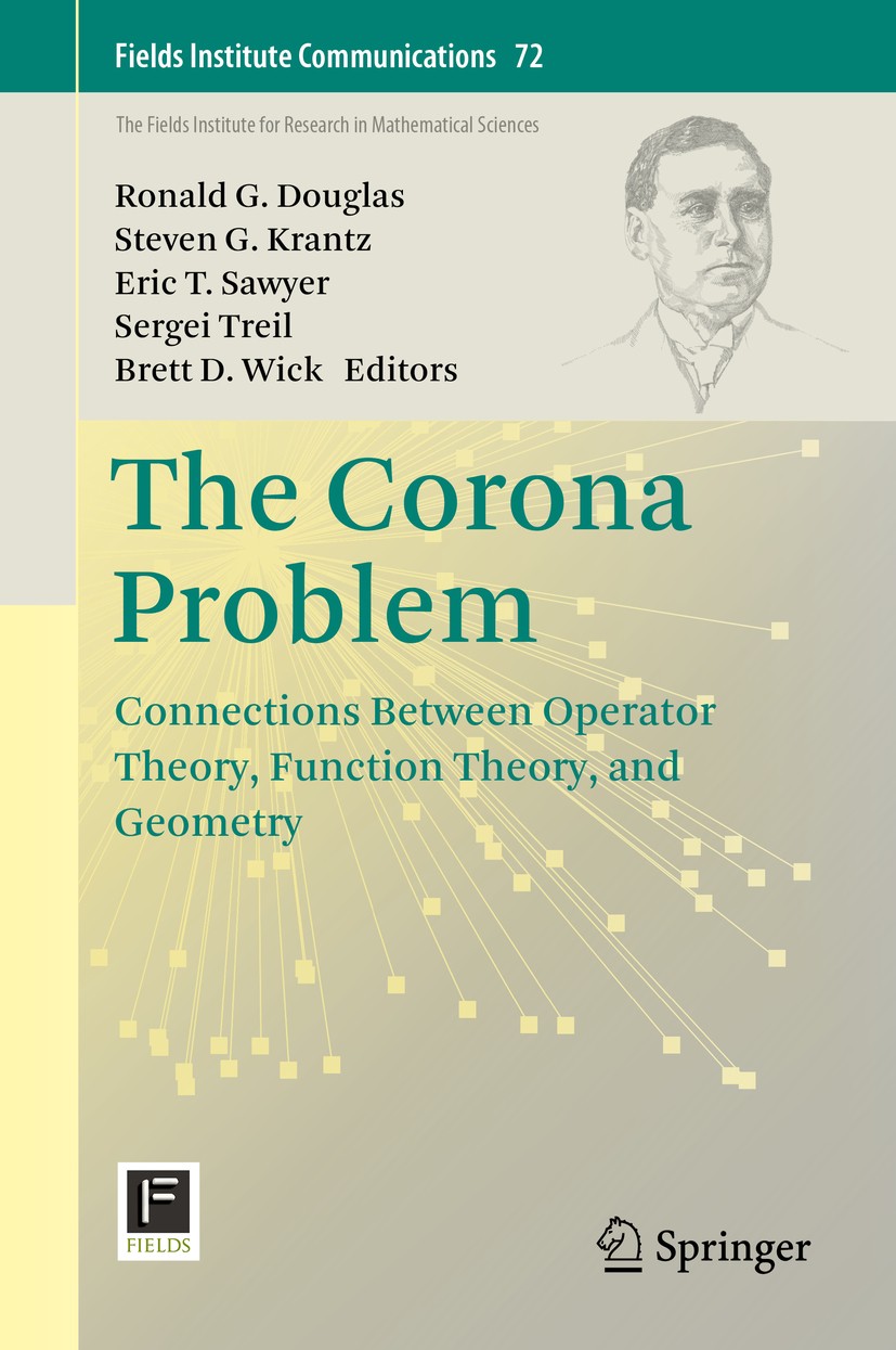 Titlebook: The Corona Problem; Connections Between Ronald G. Douglas,Steven G. Krantz,Brett D. Wick Book 2014 Springer Science+Business Media New Yor Titlebook: The Corona Problem; Connections Between Ronald G. Douglas,Steven G. Krantz,Brett D. Wick Book 2014 Springer Science+Business Media New Yor