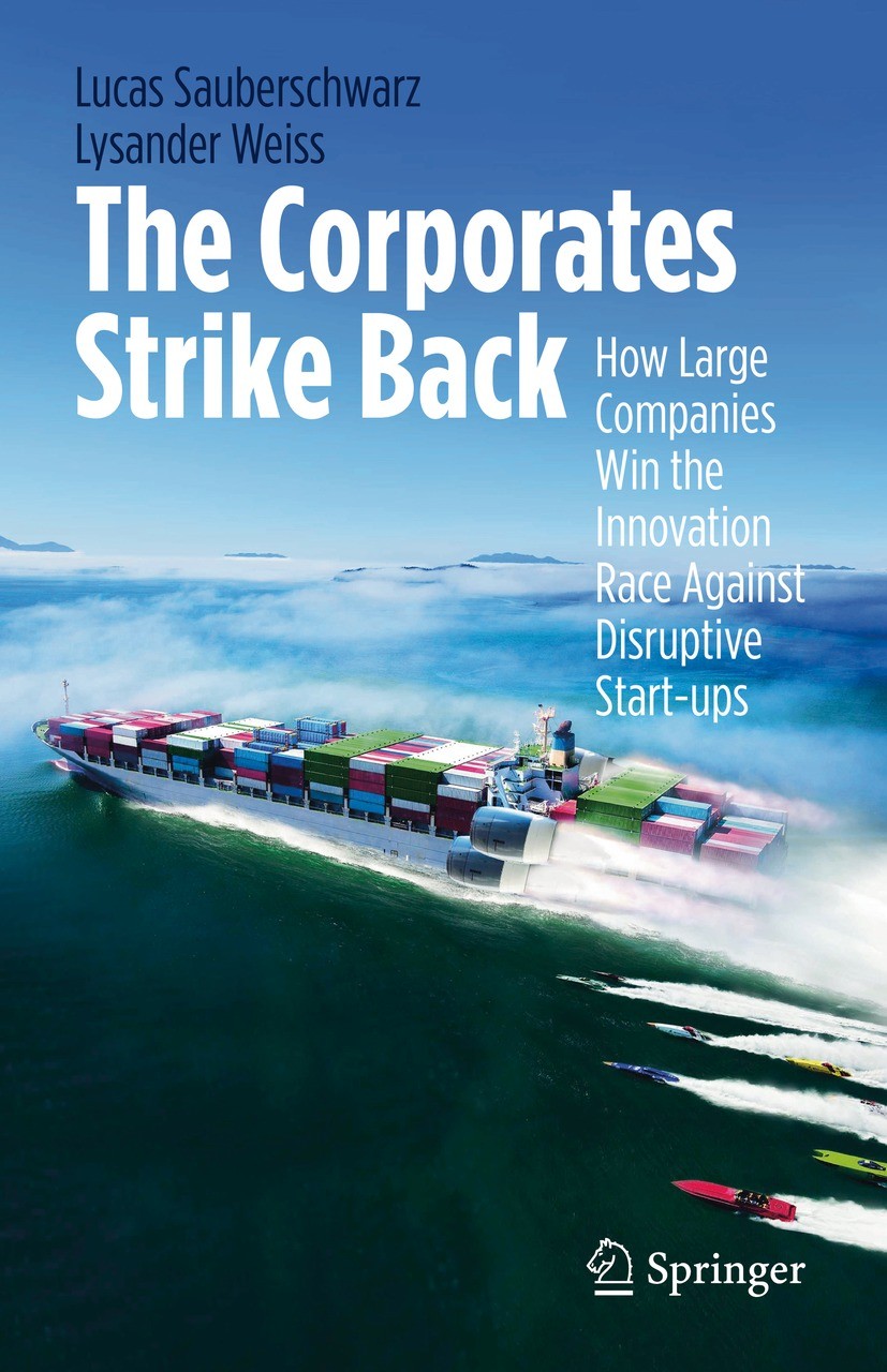 Titlebook: The Corporates Strike Back; How Large Companies Lucas Sauberschwarz,Lysander Weiss Book 2022 The Editor(s) (if applicable) and The Author( Titlebook: The Corporates Strike Back; How Large Companies Lucas Sauberschwarz,Lysander Weiss Book 2022 The Editor(s) (if applicable) and The Author(