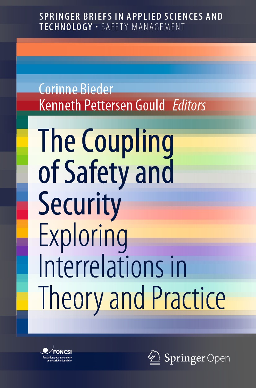 Titlebook: The Coupling of Safety and Security; Exploring Interrelat Corinne Bieder,Kenneth Pettersen Gould Book‘‘‘‘‘‘‘‘ 2020 The Editor(s) (if applic Titlebook: The Coupling of Safety and Security; Exploring Interrelat Corinne Bieder,Kenneth Pettersen Gould Book‘‘‘‘‘‘‘‘ 2020 The Editor(s) (if applic