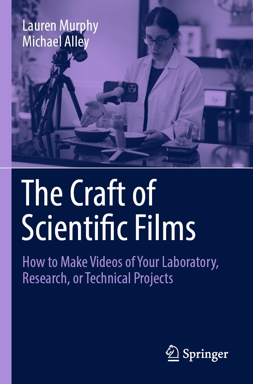 Titlebook: The Craft of Scientific Films; How to Make Videos o Lauren Murphy,Michael Alley Book 2023 The Editor(s) (if applicable) and The Author(s), Titlebook: The Craft of Scientific Films; How to Make Videos o Lauren Murphy,Michael Alley Book 2023 The Editor(s) (if applicable) and The Author(s),