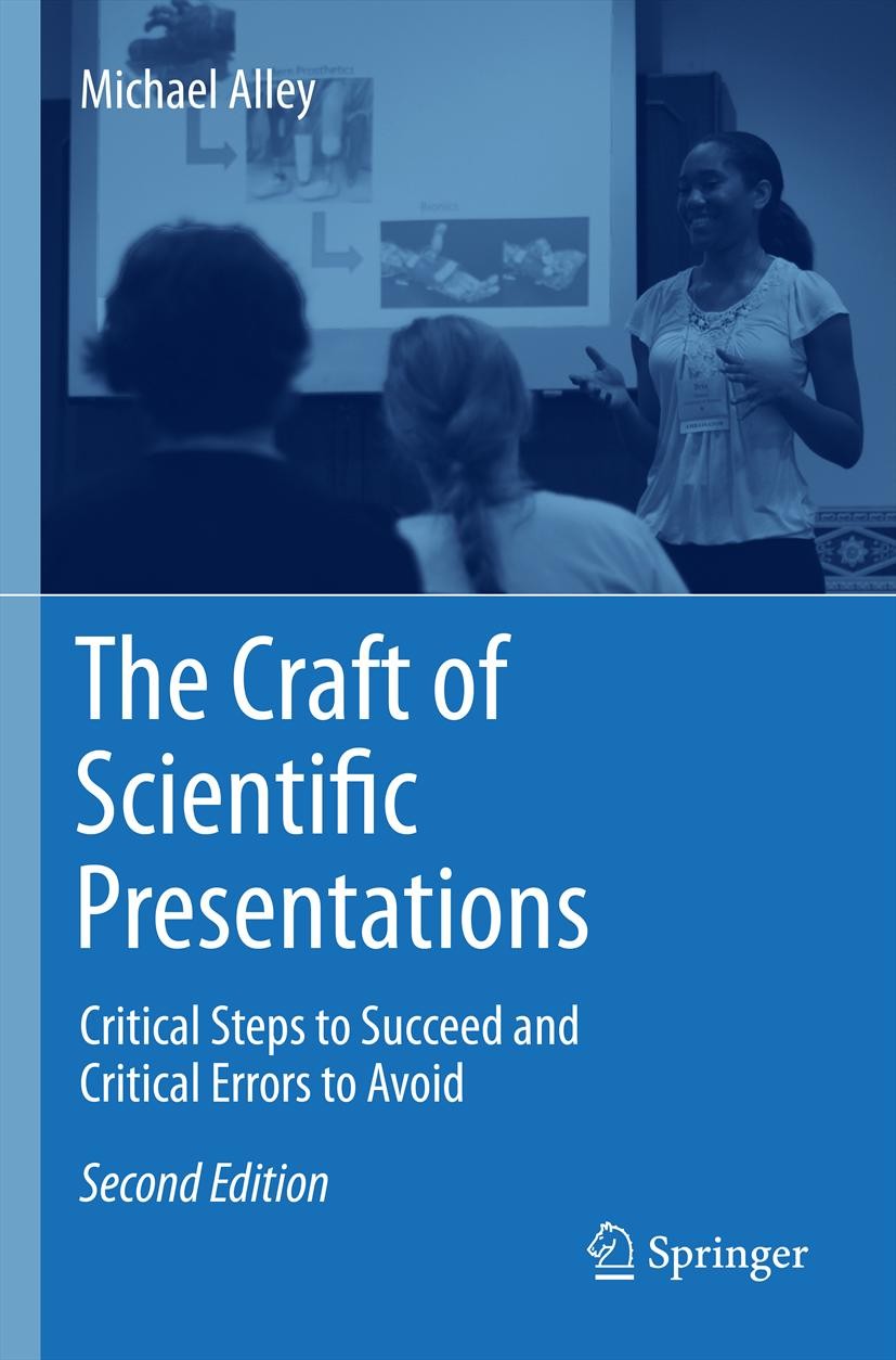 Titlebook: The Craft of Scientific Presentations; Critical Steps to Su Michael Alley Book 2013Latest edition Springer Science+Business Media, LLC, par Titlebook: The Craft of Scientific Presentations; Critical Steps to Su Michael Alley Book 2013Latest edition Springer Science+Business Media, LLC, par