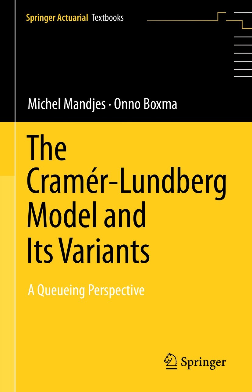 Titlebook: The Cramér–Lundberg Model and Its Variants; A Queueing Perspecti Michel Mandjes,Onno Boxma Textbook 2023 The Editor(s) (if applicable) and Titlebook: The Cramér–Lundberg Model and Its Variants; A Queueing Perspecti Michel Mandjes,Onno Boxma Textbook 2023 The Editor(s) (if applicable) and