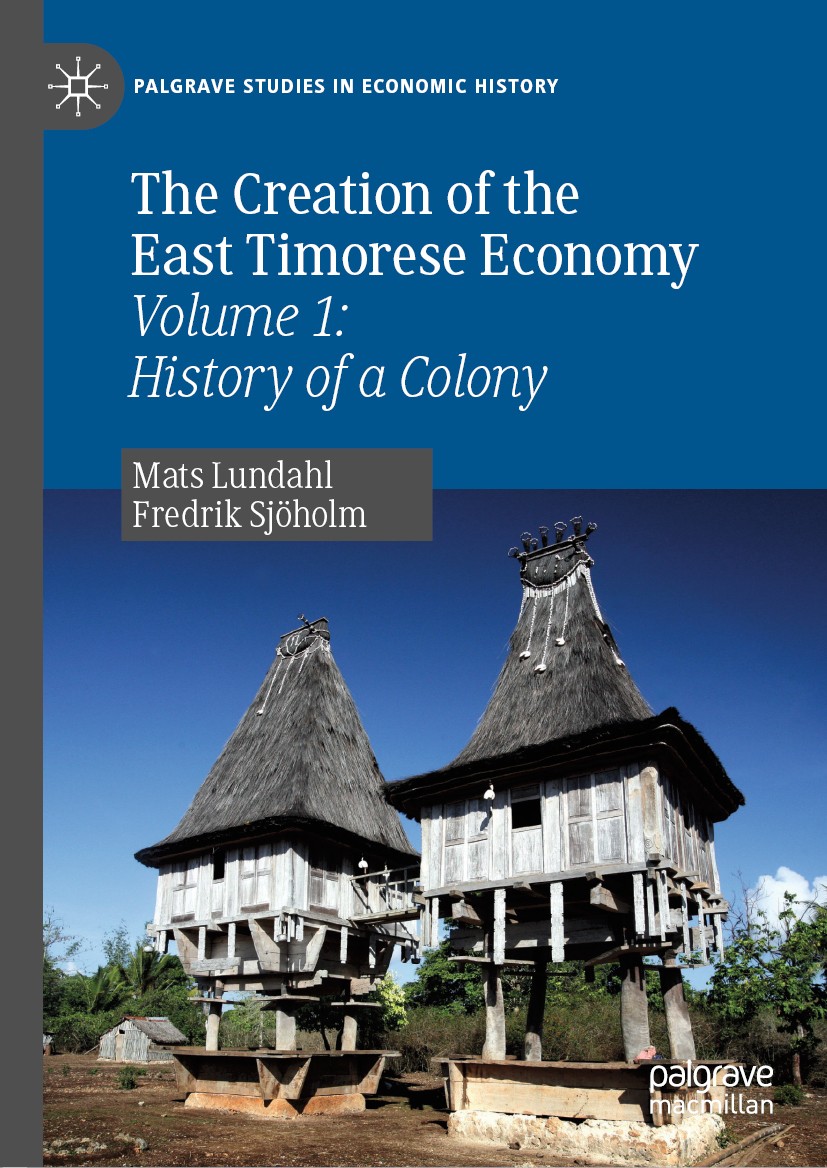 Titlebook: The Creation of the East Timorese Economy; Volume 1: History of Mats Lundahl,Fredrik Sjöholm Book 2019 The Editor(s) (if applicable) and Th Titlebook: The Creation of the East Timorese Economy; Volume 1: History of Mats Lundahl,Fredrik Sjöholm Book 2019 The Editor(s) (if applicable) and Th