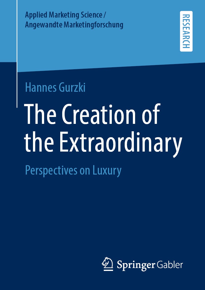 Titlebook: The Creation of the Extraordinary; Perspectives on Luxu Hannes Gurzki Book 2020 Springer Fachmedien Wiesbaden GmbH, part of Springer Nature Titlebook: The Creation of the Extraordinary; Perspectives on Luxu Hannes Gurzki Book 2020 Springer Fachmedien Wiesbaden GmbH, part of Springer Nature