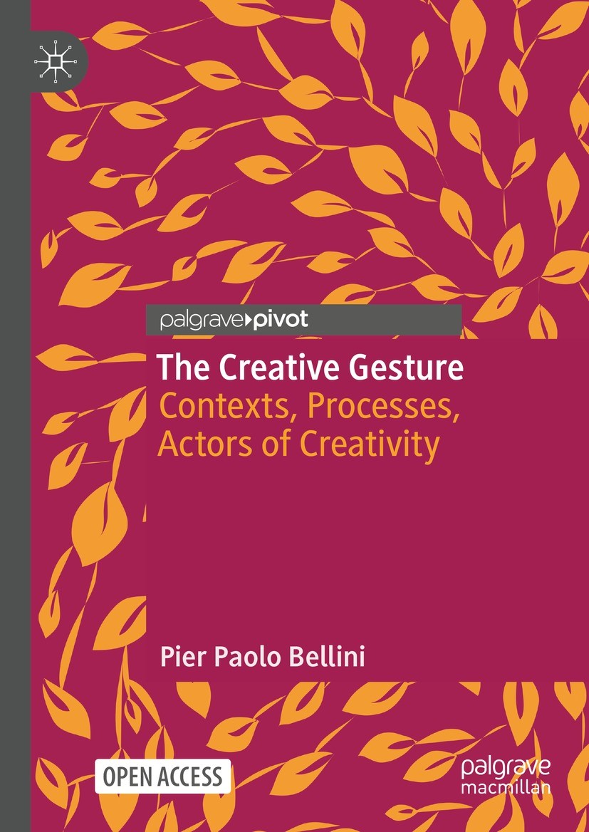 Titlebook: The Creative Gesture; Contexts, Processes, Pier Paolo Bellini Book‘‘‘‘‘‘‘‘ 2024 The Editor(s) (if applicable) and The Author(s). 2024 Creat Titlebook: The Creative Gesture; Contexts, Processes, Pier Paolo Bellini Book‘‘‘‘‘‘‘‘ 2024 The Editor(s) (if applicable) and The Author(s). 2024 Creat