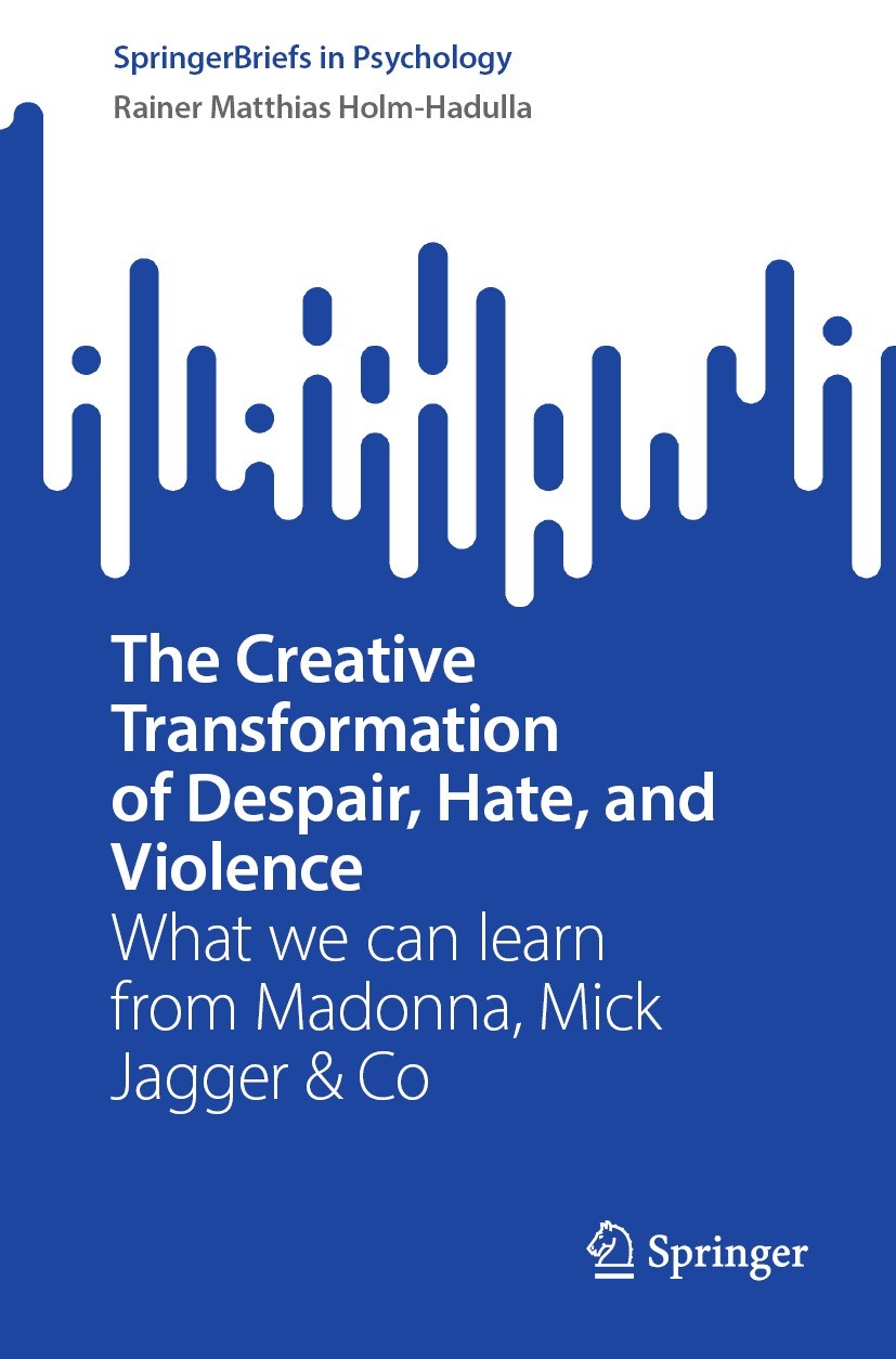 Titlebook: The Creative Transformation of Despair, Hate, and Violence; What we can learn fr Rainer Matthias Holm-Hadulla Book 2023 The Editor(s) (if a Titlebook: The Creative Transformation of Despair, Hate, and Violence; What we can learn fr Rainer Matthias Holm-Hadulla Book 2023 The Editor(s) (if a