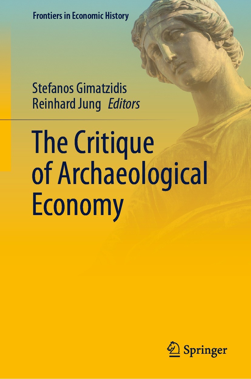 Titlebook: The Critique of Archaeological Economy; Stefanos Gimatzidis,Reinhard Jung Book 2021 Springer Nature Switzerland AG 2021 Archaeological eco Titlebook: The Critique of Archaeological Economy; Stefanos Gimatzidis,Reinhard Jung Book 2021 Springer Nature Switzerland AG 2021 Archaeological eco