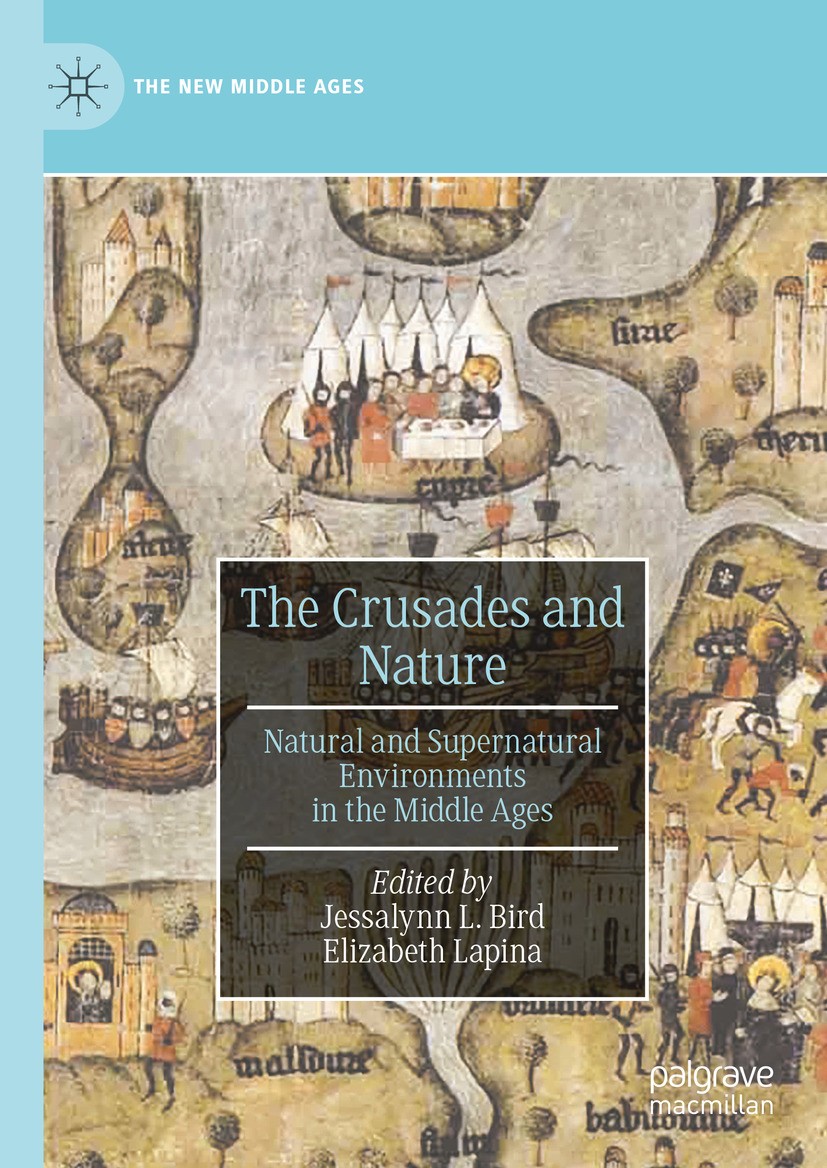 Titlebook: The Crusades and Nature; Natural and Supernat Jessalynn L. Bird,Elizabeth Lapina Book 2024 The Editor(s) (if applicable) and The Author(s), Titlebook: The Crusades and Nature; Natural and Supernat Jessalynn L. Bird,Elizabeth Lapina Book 2024 The Editor(s) (if applicable) and The Author(s),