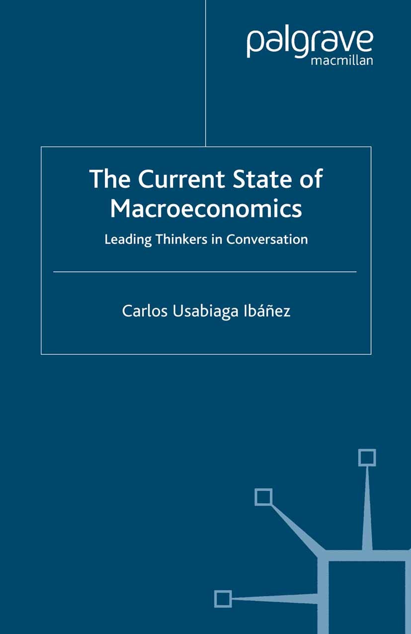 Titlebook: The Current State of Macroeconomics; Leading Thinkers in Carlos Usabiaga Ibáñez Book 1999 Palgrave Macmillan, a division of Macmillan Publ Titlebook: The Current State of Macroeconomics; Leading Thinkers in Carlos Usabiaga Ibáñez Book 1999 Palgrave Macmillan, a division of Macmillan Publ