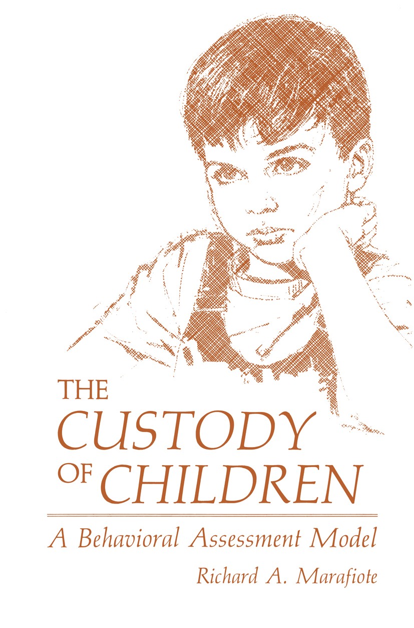Titlebook: The Custody of Children; A Behavioral Assessm Richard A. Marafiote Book 1985 Springer Science+Business Media New York 1985 Affect.Mental He Titlebook: The Custody of Children; A Behavioral Assessm Richard A. Marafiote Book 1985 Springer Science+Business Media New York 1985 Affect.Mental He