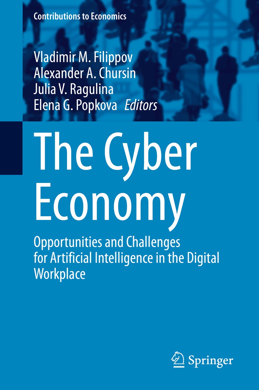 Titlebook: The Cyber Economy; Opportunities and Ch Vladimir M. Filippov,Alexander A. Chursin,Elena G. Book 2019 Springer Nature Switzerland AG 2019 Fo Titlebook: The Cyber Economy; Opportunities and Ch Vladimir M. Filippov,Alexander A. Chursin,Elena G. Book 2019 Springer Nature Switzerland AG 2019 Fo
