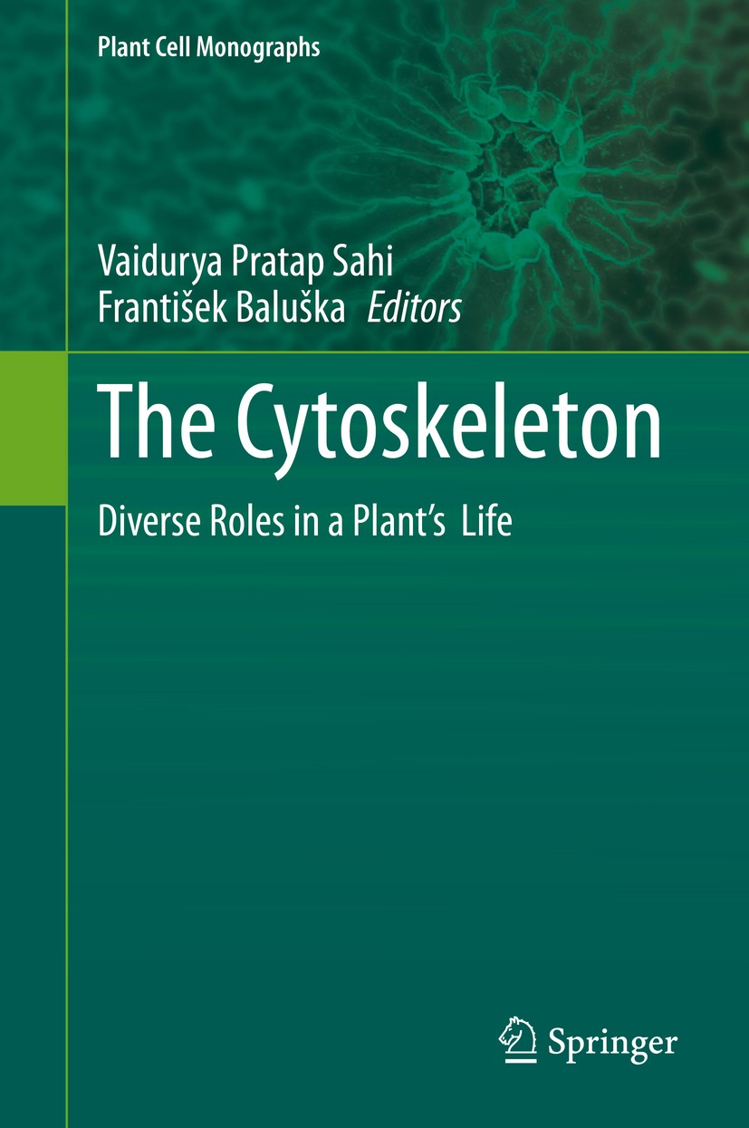 Titlebook: The Cytoskeleton; Diverse Roles in a P Vaidurya Pratap Sahi,František Baluška Book 2019 Springer Nature Switzerland AG 2019 Actin Filaments Titlebook: The Cytoskeleton; Diverse Roles in a P Vaidurya Pratap Sahi,František Baluška Book 2019 Springer Nature Switzerland AG 2019 Actin Filaments