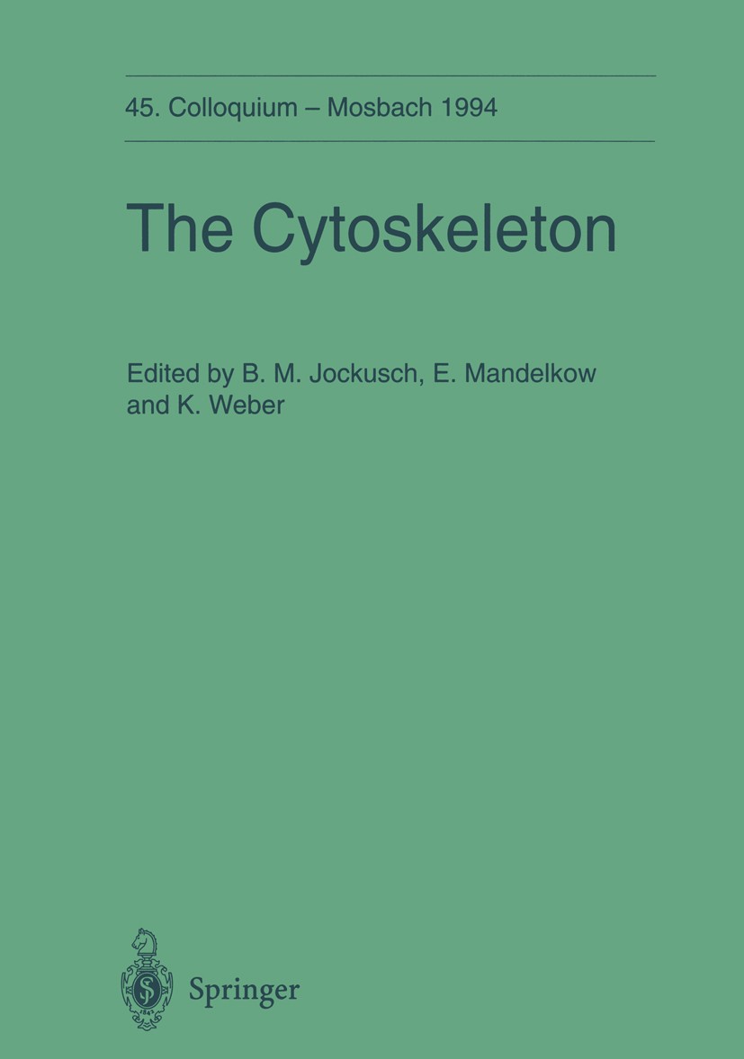 Titlebook: The Cytoskeleton; 45. Colloquium der G B. M. Jockusch,E. Mandelkow,K. Weber Conference proceedings 1995 Springer-Verlag Berlin Heidelberg 1 Titlebook: The Cytoskeleton; 45. Colloquium der G B. M. Jockusch,E. Mandelkow,K. Weber Conference proceedings 1995 Springer-Verlag Berlin Heidelberg 1