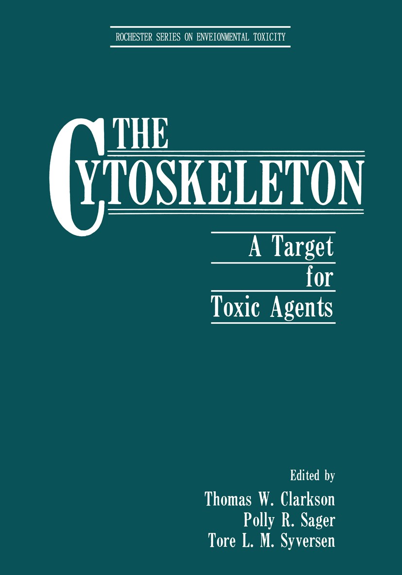 Titlebook: The Cytoskeleton; A Target for Toxic A Thomas W. Clarkson,Polly R. Sager,Tore L. M. Syver Book 1986 Plenum Press, New York 1986 Calcium.Pat Titlebook: The Cytoskeleton; A Target for Toxic A Thomas W. Clarkson,Polly R. Sager,Tore L. M. Syver Book 1986 Plenum Press, New York 1986 Calcium.Pat