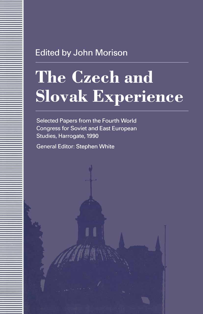 Titlebook: The Czech and Slovak Experience; Selected Papers from John Morison (Senior Lecturer in Russian Studies) Book 1992 International Council for Titlebook: The Czech and Slovak Experience; Selected Papers from John Morison (Senior Lecturer in Russian Studies) Book 1992 International Council for