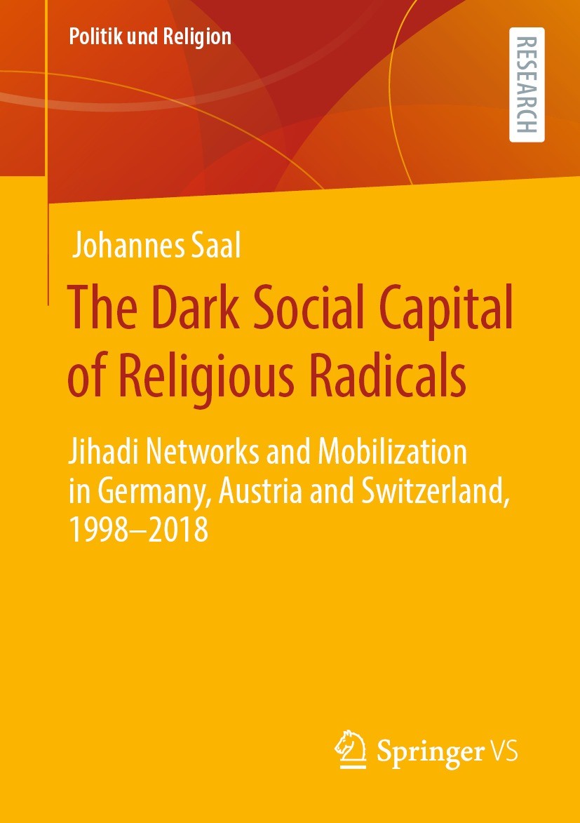 Titlebook: The Dark Social Capital of Religious Radicals; Jihadi Networks and Johannes Saal Book 2021 The Editor(s) (if applicable) and The Author(s) Titlebook: The Dark Social Capital of Religious Radicals; Jihadi Networks and Johannes Saal Book 2021 The Editor(s) (if applicable) and The Author(s)
