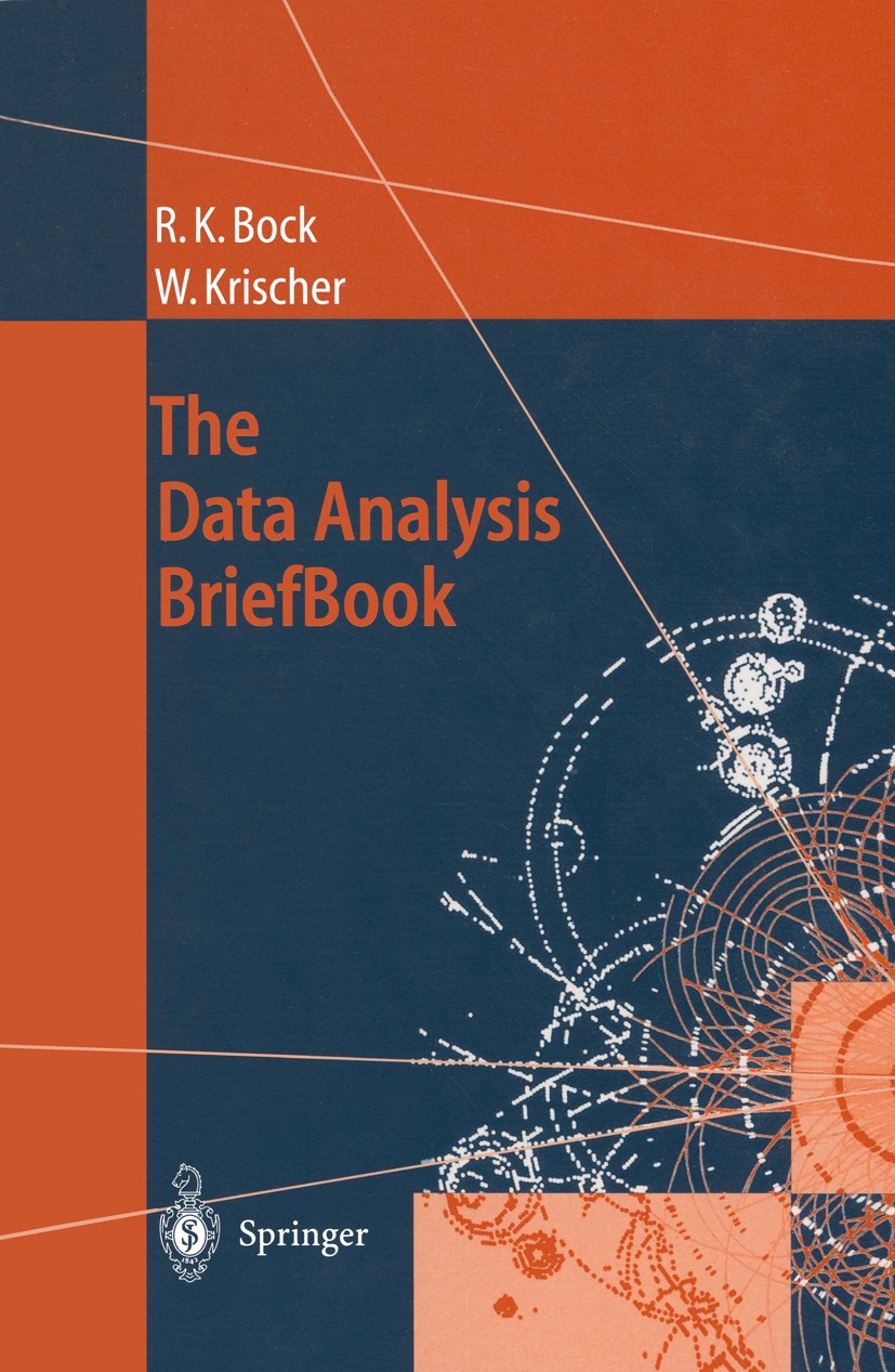 Titlebook: The Data Analysis BriefBook; Rudolf K. Bock,Werner Krischer Book 1998 Springer-Verlag Berlin Heidelberg 1998 data analysis.experiment.stat Titlebook: The Data Analysis BriefBook; Rudolf K. Bock,Werner Krischer Book 1998 Springer-Verlag Berlin Heidelberg 1998 data analysis.experiment.stat