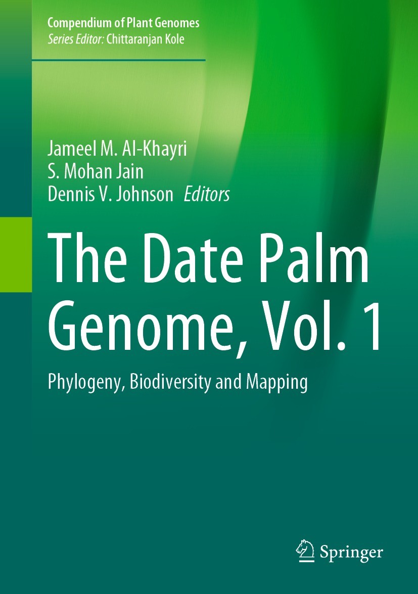 Titlebook: The Date Palm Genome, Vol. 1; Phylogeny, Biodivers Jameel M. Al-Khayri,S. Mohan Jain,Dennis V. Johnso Book 2021 Springer Nature Switzerland Titlebook: The Date Palm Genome, Vol. 1; Phylogeny, Biodivers Jameel M. Al-Khayri,S. Mohan Jain,Dennis V. Johnso Book 2021 Springer Nature Switzerland