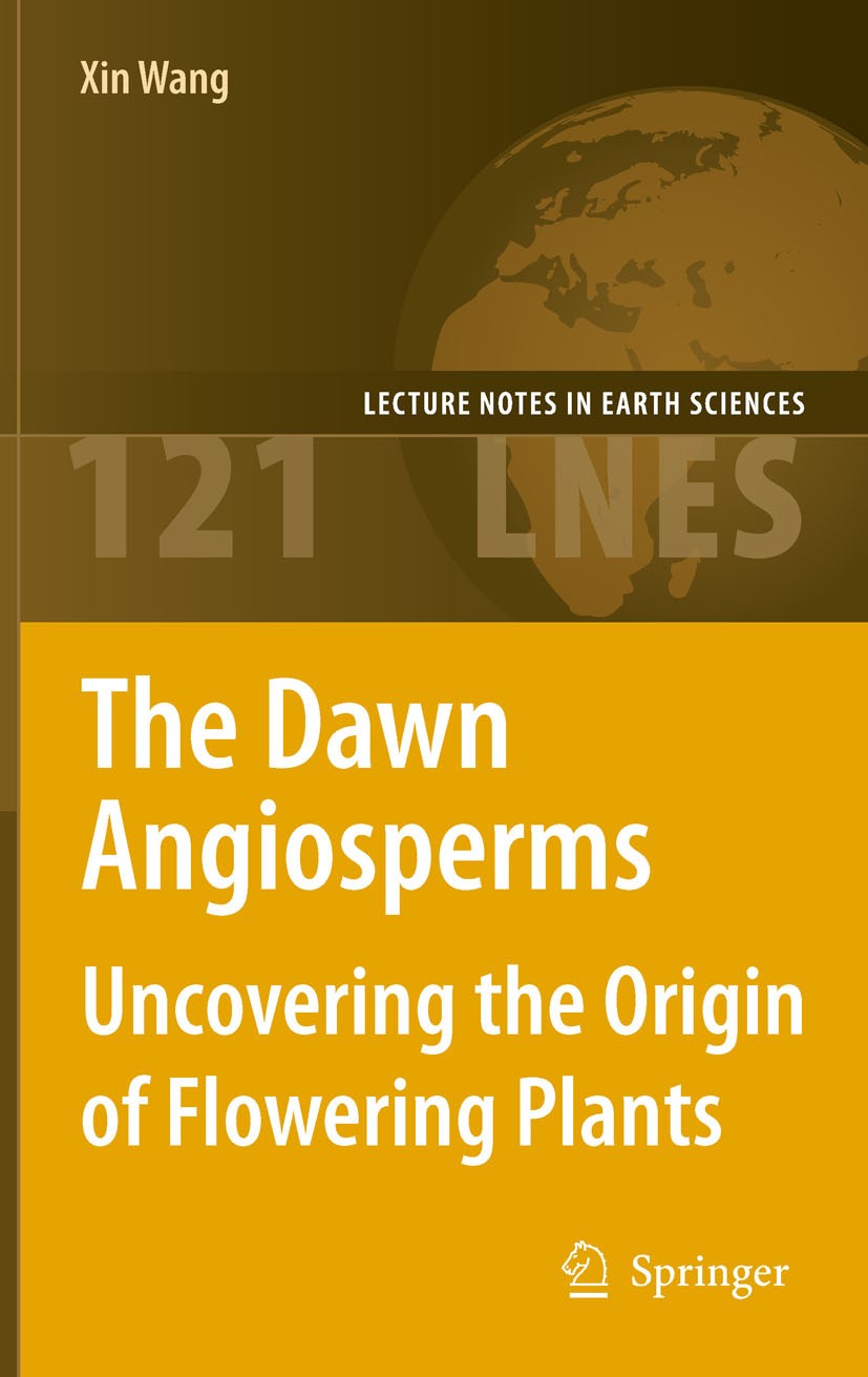 Titlebook: The Dawn Angiosperms; Uncovering the Origi Xin Wang Book 20101st edition Springer-Verlag Berlin Heidelberg 2010 Angiosperms.Flowers.Jura.Ju Titlebook: The Dawn Angiosperms; Uncovering the Origi Xin Wang Book 20101st edition Springer-Verlag Berlin Heidelberg 2010 Angiosperms.Flowers.Jura.Ju