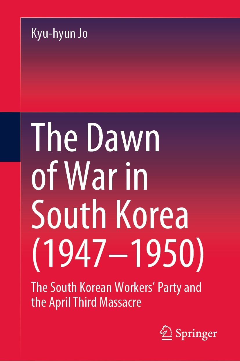 Titlebook: The Dawn of War in South Korea (1947–1950); The South Korean Wor Kyu-hyun Jo Book 2024 The Editor(s) (if applicable) and The Author(s), und Titlebook: The Dawn of War in South Korea (1947–1950); The South Korean Wor Kyu-hyun Jo Book 2024 The Editor(s) (if applicable) and The Author(s), und