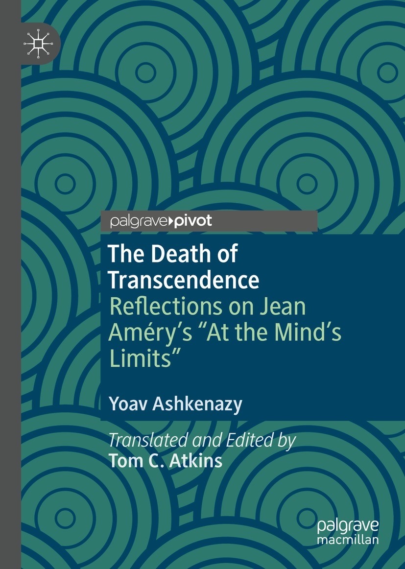 Titlebook: The Death of Transcendence; Reflections on Jean Yoav Ashkenazy Book 2022 The Author(s), under exclusive license to Springer Nature Switzer Titlebook: The Death of Transcendence; Reflections on Jean Yoav Ashkenazy Book 2022 The Author(s), under exclusive license to Springer Nature Switzer