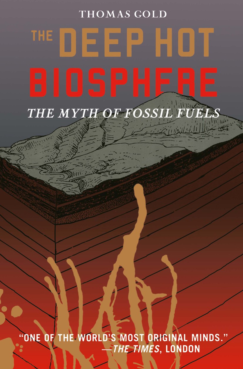 Titlebook: The Deep Hot Biosphere; The Myth of Fossil F Thomas Gold Book 1999 Springer Science+Business Media New York 1999 animals.bacteria.biosphere Titlebook: The Deep Hot Biosphere; The Myth of Fossil F Thomas Gold Book 1999 Springer Science+Business Media New York 1999 animals.bacteria.biosphere