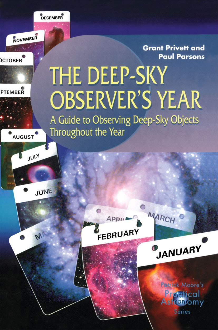 Titlebook: The Deep-Sky Observer’s Year; A Guide to Observing Grant Privett,Paul Parsons Book 2001 Springer-Verlag London Limited 2001 astronomy.deep- Titlebook: The Deep-Sky Observer’s Year; A Guide to Observing Grant Privett,Paul Parsons Book 2001 Springer-Verlag London Limited 2001 astronomy.deep-