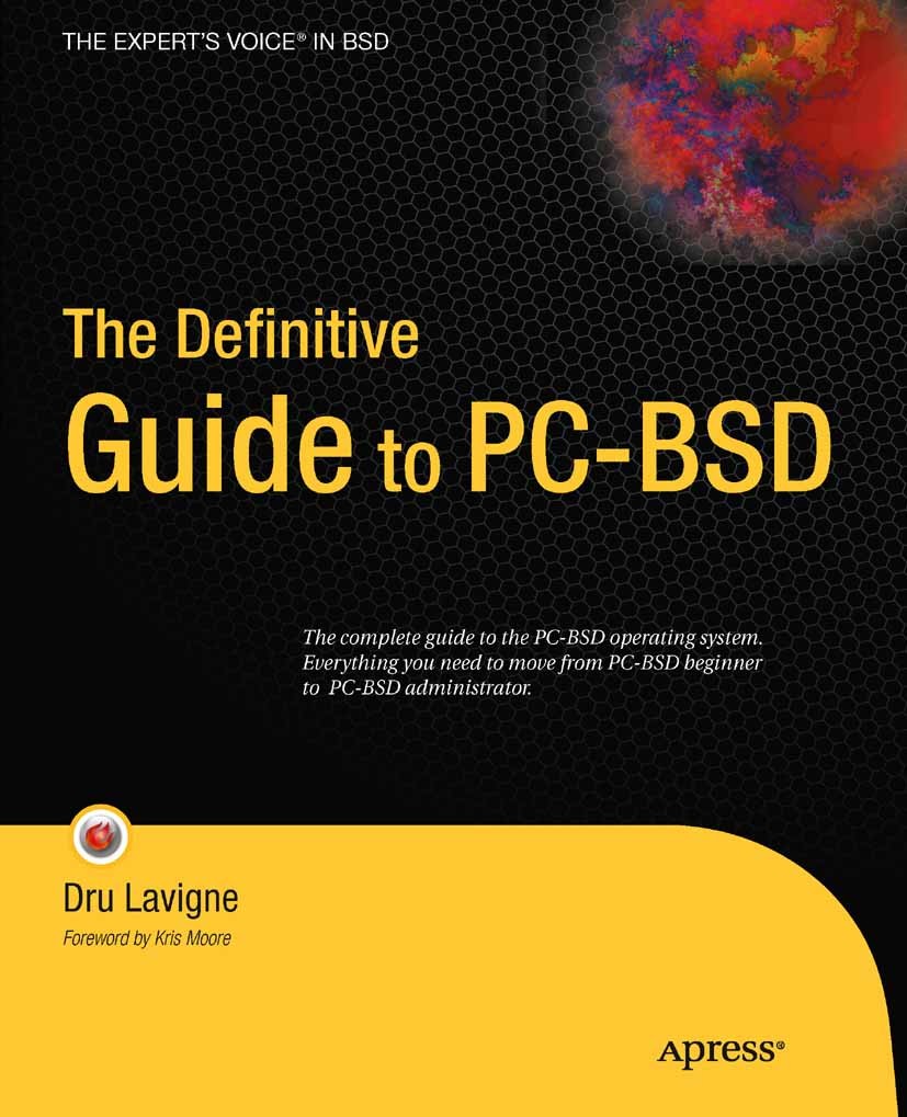 Titlebook: The Definitive Guide to PC-BSD; Frugal Unix for Powe Dru Lavigne Book 2010 Dru Lavigne 2010 FreeBSD.computer.management.network.networking. Titlebook: The Definitive Guide to PC-BSD; Frugal Unix for Powe Dru Lavigne Book 2010 Dru Lavigne 2010 FreeBSD.computer.management.network.networking.
