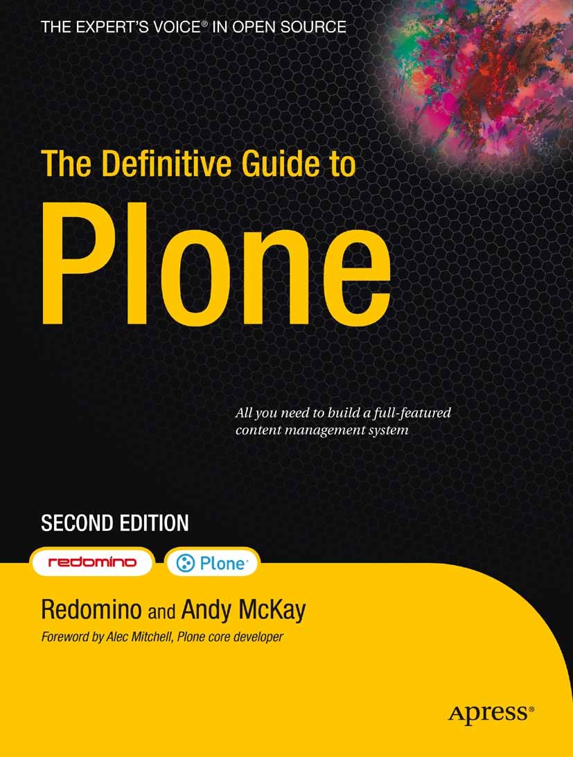 Titlebook: The Definitive Guide to Plone; Maurizio Delmonte,Davide Moro,Andy McKay Book 2009Latest edition Andy McKay 2009 Linux.Plone.Windows.deploy Titlebook: The Definitive Guide to Plone; Maurizio Delmonte,Davide Moro,Andy McKay Book 2009Latest edition Andy McKay 2009 Linux.Plone.Windows.deploy