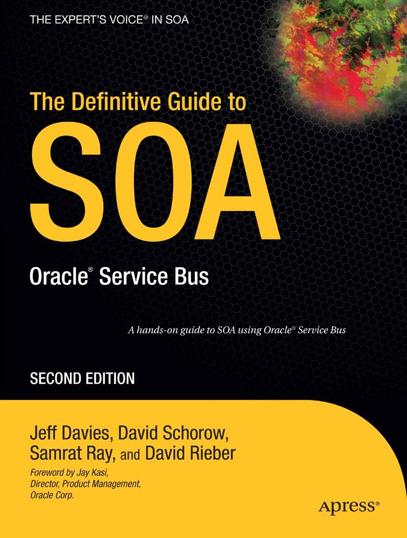 Titlebook: The Definitive Guide to SOA; Oracle Service Bus Jeff Davies,David Schorow,David Rieber Book 2008Latest edition David Schorow and Jeff Davie Titlebook: The Definitive Guide to SOA; Oracle Service Bus Jeff Davies,David Schorow,David Rieber Book 2008Latest edition David Schorow and Jeff Davie
