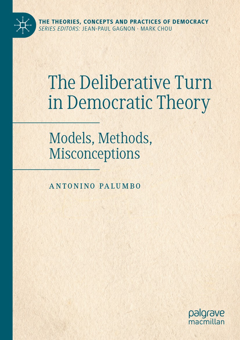 Titlebook: The Deliberative Turn in Democratic Theory; Models, Methods, Mis Antonino Palumbo Book 2024 The Editor(s) (if applicable) and The Author(s) Titlebook: The Deliberative Turn in Democratic Theory; Models, Methods, Mis Antonino Palumbo Book 2024 The Editor(s) (if applicable) and The Author(s)