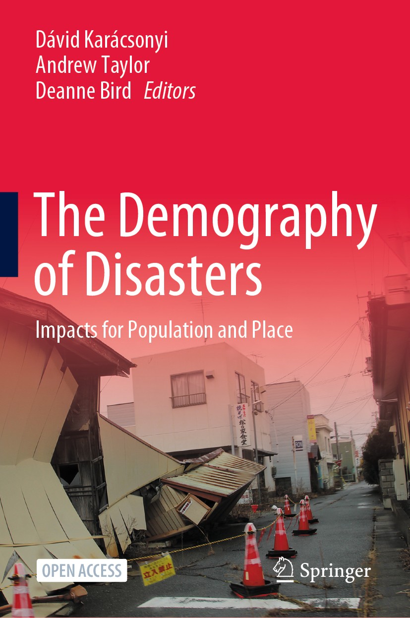 Titlebook: The Demography of Disasters; Impacts for Populati Dávid Karácsonyi,Andrew Taylor,Deanne Bird Book‘‘‘‘‘‘‘‘ 2021 The Editor(s) (if applicable Titlebook: The Demography of Disasters; Impacts for Populati Dávid Karácsonyi,Andrew Taylor,Deanne Bird Book‘‘‘‘‘‘‘‘ 2021 The Editor(s) (if applicable