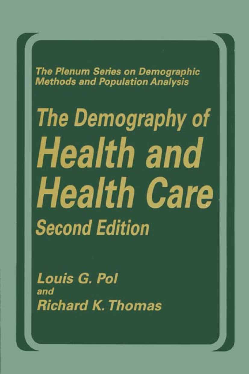 Titlebook: The Demography of Health and Health Care (second edition); Louis G. Pol,Richard K. Thomas Book 20012nd edition Springer Science+Business M Titlebook: The Demography of Health and Health Care (second edition); Louis G. Pol,Richard K. Thomas Book 20012nd edition Springer Science+Business M