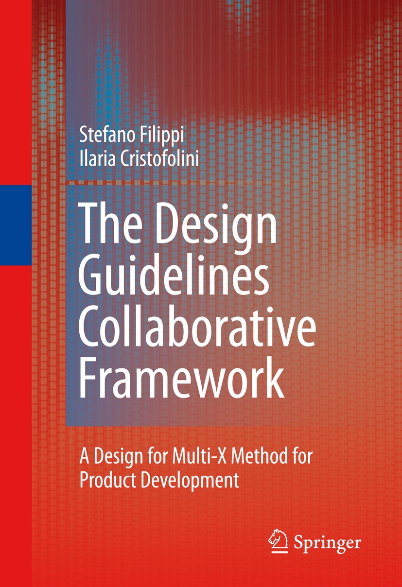 Titlebook: The Design Guidelines Collaborative Framework; A Design for Multi-X Stefano Filippi,Ilaria Cristofolini Book 2010 Springer-Verlag London 20 Titlebook: The Design Guidelines Collaborative Framework; A Design for Multi-X Stefano Filippi,Ilaria Cristofolini Book 2010 Springer-Verlag London 20
