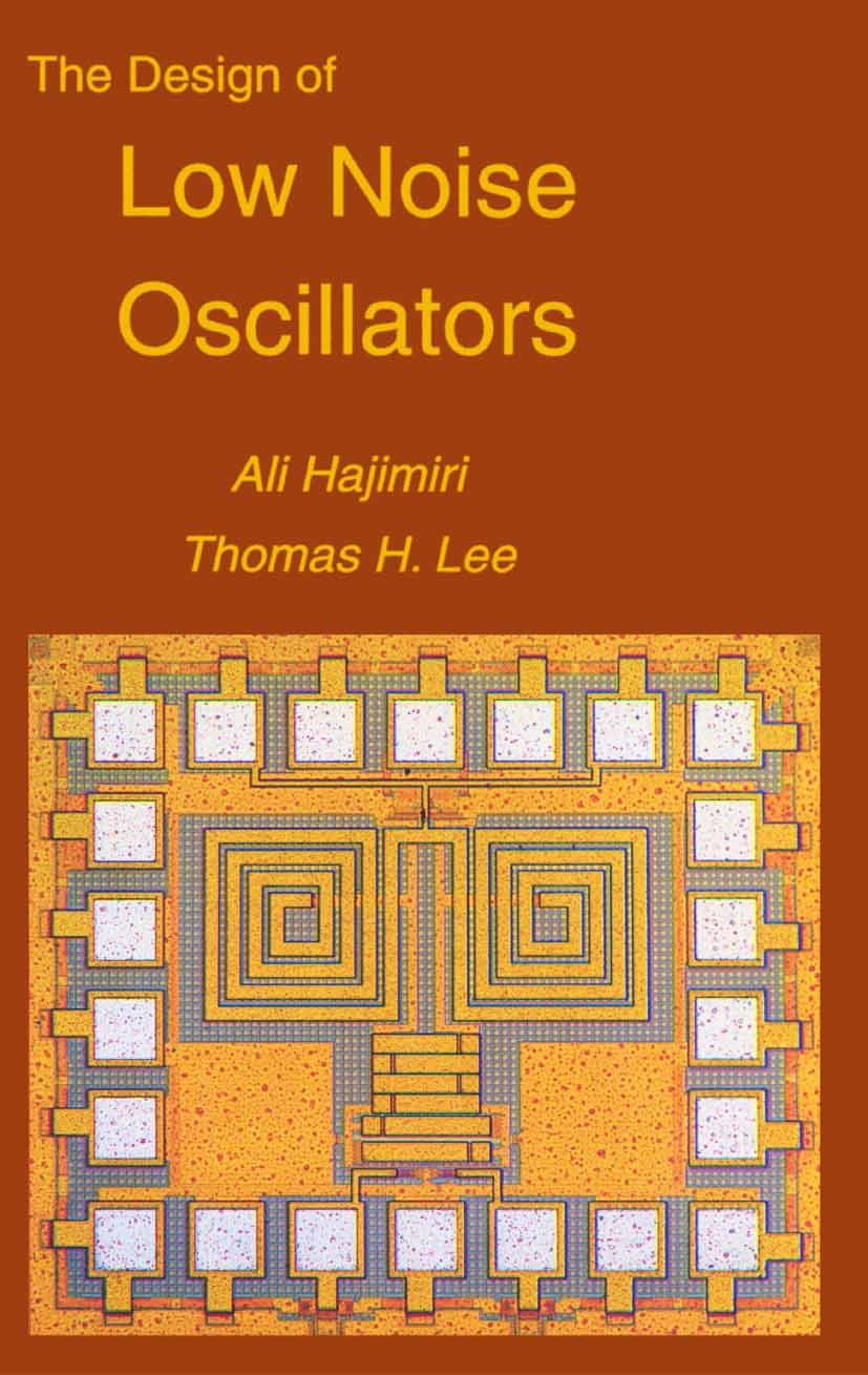 Titlebook: The Design of Low Noise Oscillators; Ali Hajimiri,Thomas H. Lee Book 1999 Springer Science+Business Media New York 1999 CMOS.Phase.analog. Titlebook: The Design of Low Noise Oscillators; Ali Hajimiri,Thomas H. Lee Book 1999 Springer Science+Business Media New York 1999 CMOS.Phase.analog.