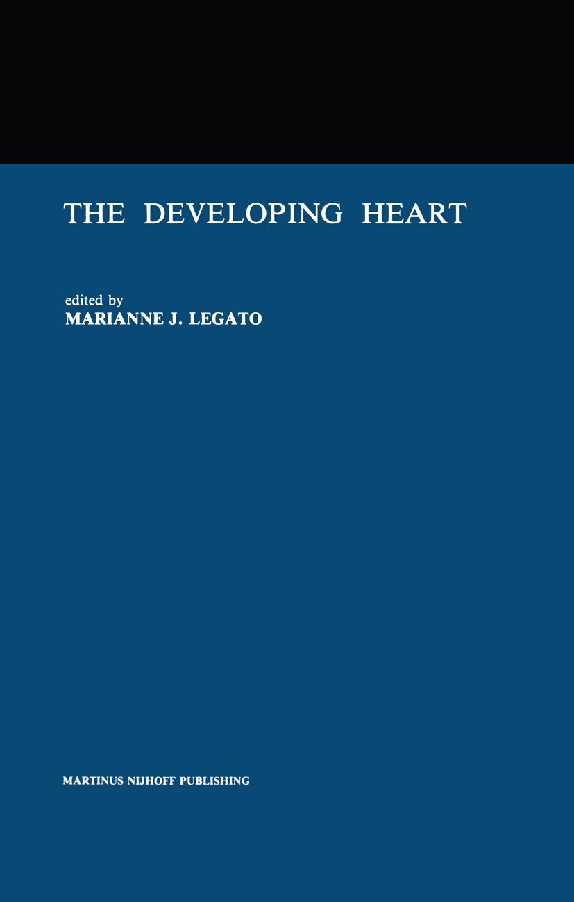 Titlebook: The Developing Heart; Clinical Implication Marianne J. Legato (Associate Professor of Clinica Book 1985 Martinus Nijhoff Publishing, Boston Titlebook: The Developing Heart; Clinical Implication Marianne J. Legato (Associate Professor of Clinica Book 1985 Martinus Nijhoff Publishing, Boston