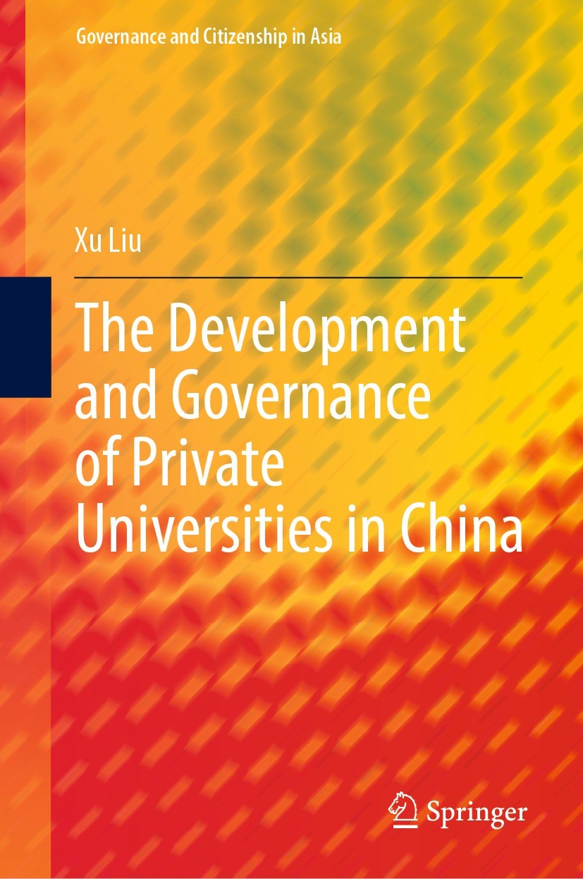 Titlebook: The Development and Governance of Private Universities in China; Xu Liu Book 2023 The Editor(s) (if applicable) and The Author(s), under e Titlebook: The Development and Governance of Private Universities in China; Xu Liu Book 2023 The Editor(s) (if applicable) and The Author(s), under e