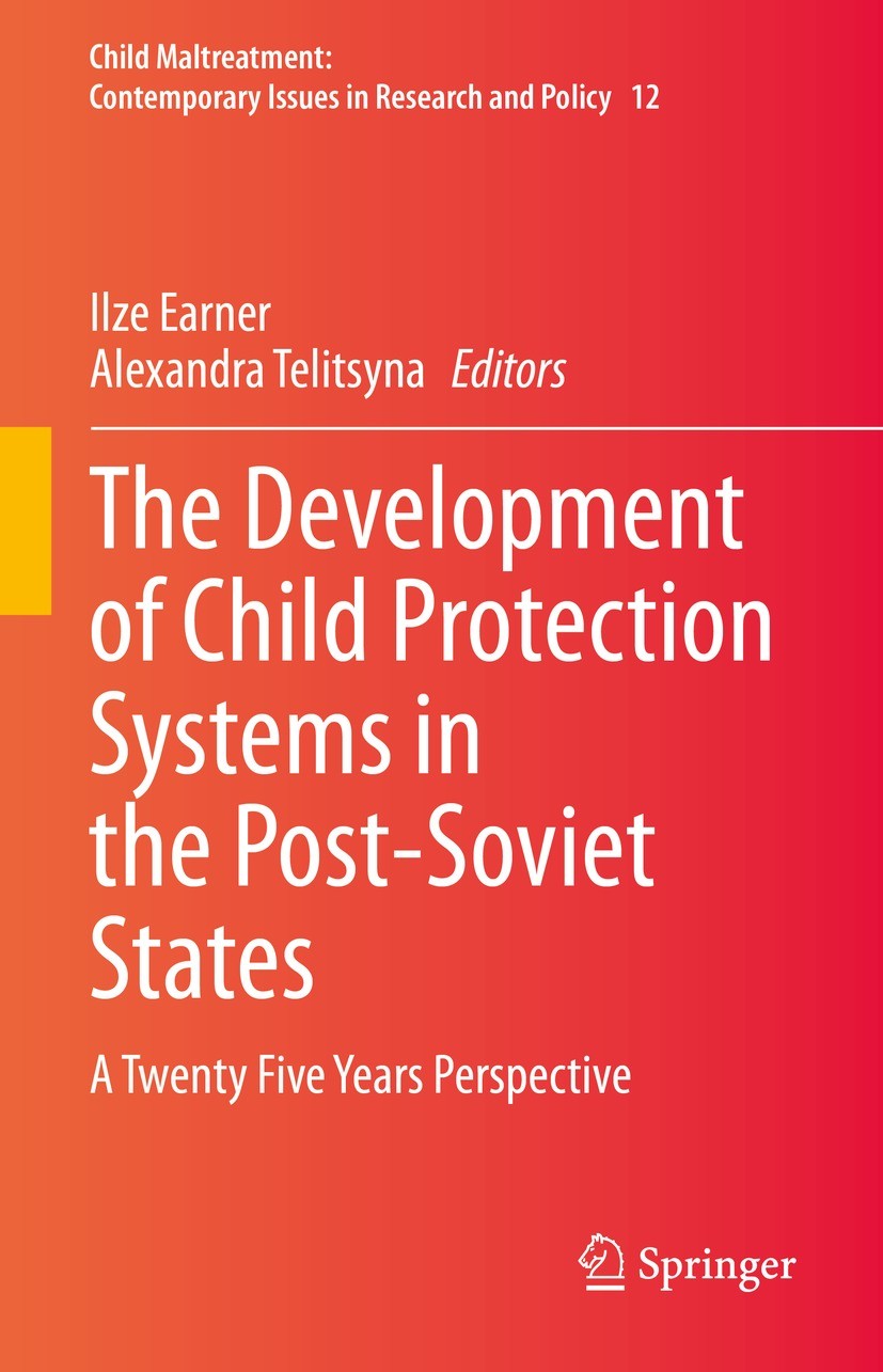 Titlebook: The Development of Child Protection Systems in the Post-Soviet States; A Twenty Five Years Ilze Earner,Alexandra Telitsyna Book 2021 Sprin Titlebook: The Development of Child Protection Systems in the Post-Soviet States; A Twenty Five Years Ilze Earner,Alexandra Telitsyna Book 2021 Sprin