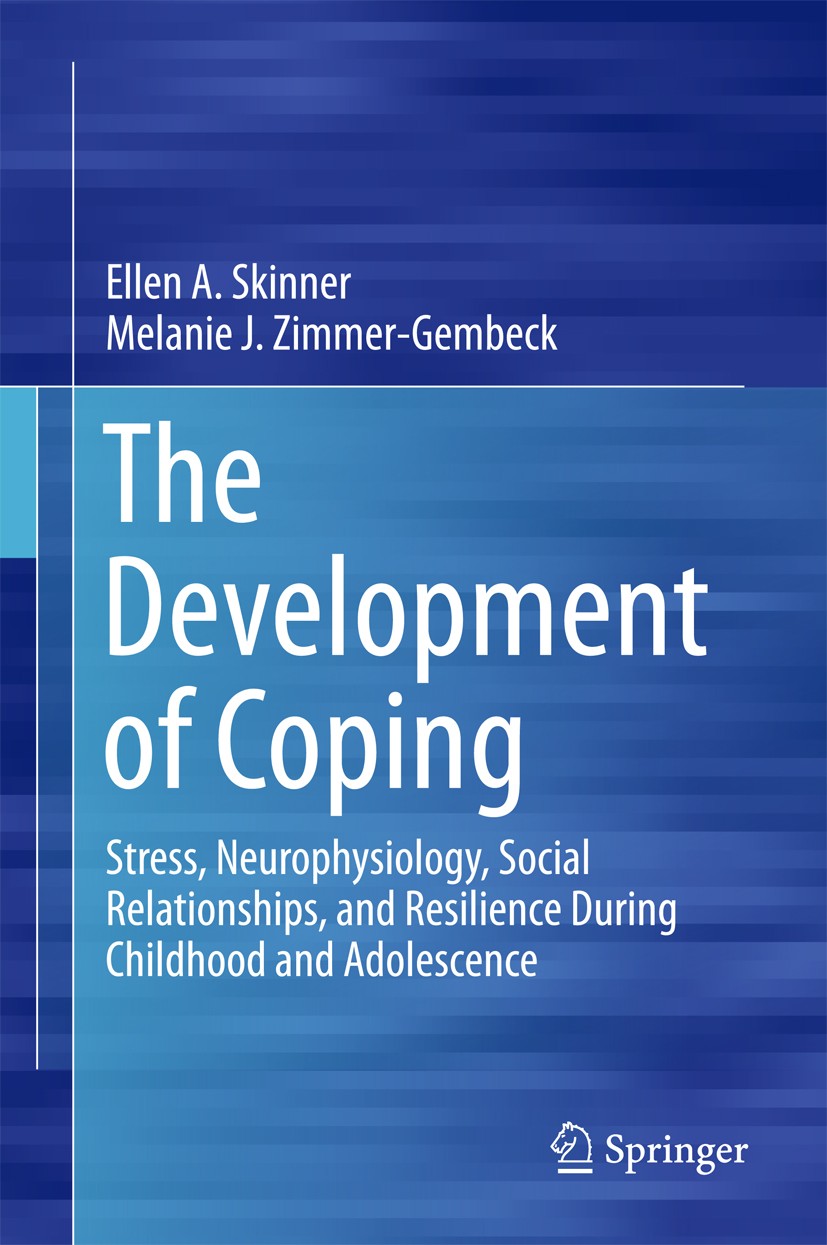 Titlebook: The Development of Coping; Stress, Neurophysiol Ellen A. Skinner,Melanie J. Zimmer-Gembeck Book 2016 Springer International Publishing Swit Titlebook: The Development of Coping; Stress, Neurophysiol Ellen A. Skinner,Melanie J. Zimmer-Gembeck Book 2016 Springer International Publishing Swit