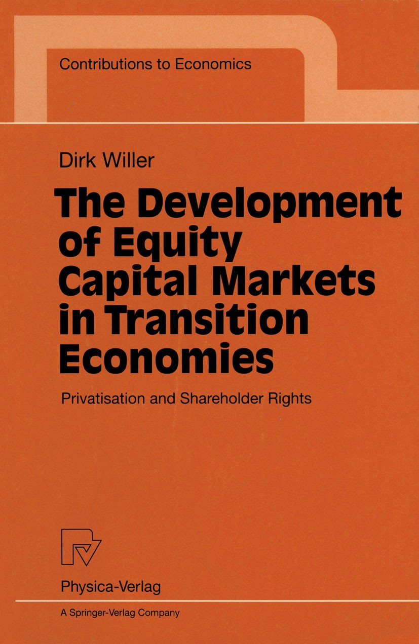 Titlebook: The Development of Equity Capital Markets in Transition Economies; Privatisation and Sh Dirk Willer Book 1999 Physica-Verlag Heidelberg 199 Titlebook: The Development of Equity Capital Markets in Transition Economies; Privatisation and Sh Dirk Willer Book 1999 Physica-Verlag Heidelberg 199