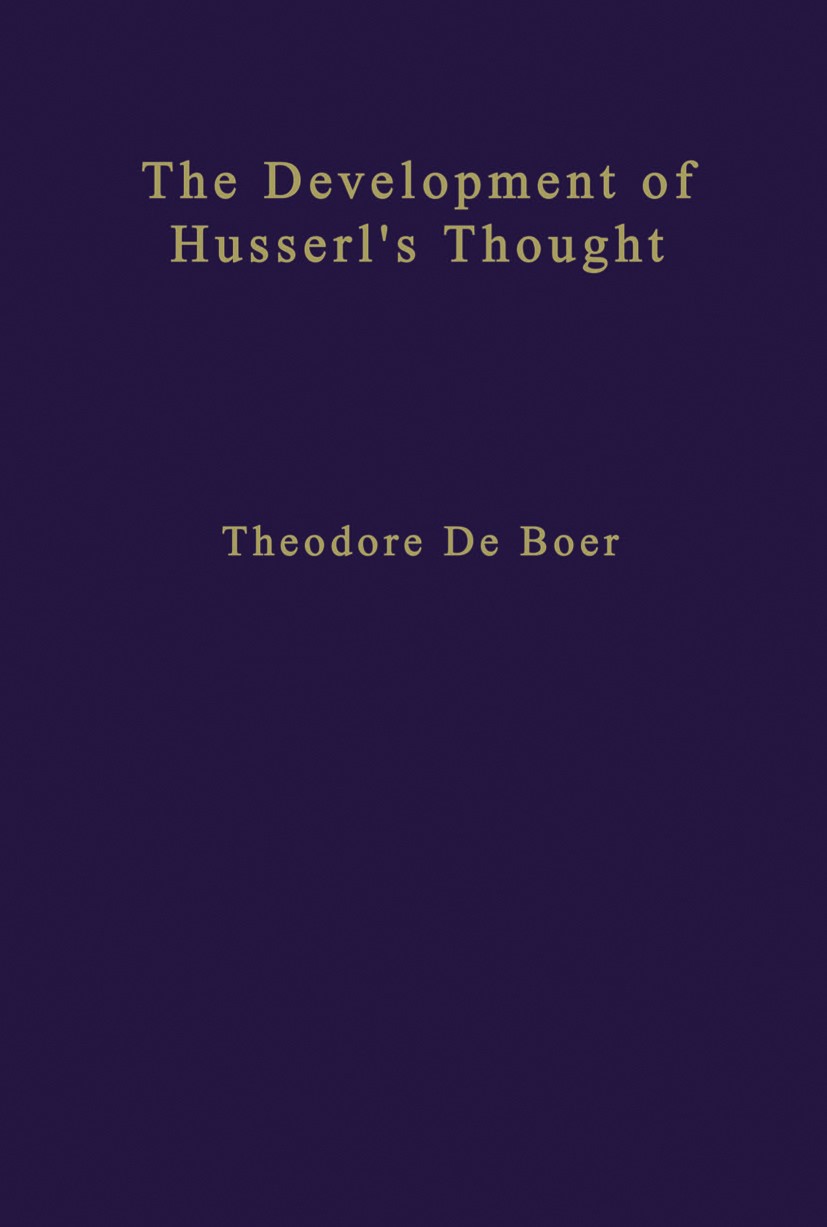 Titlebook: The Development of Husserl’s Thought; Theodore Boer Book 1978 Martinus Nijhoff Publishers bv, The Hague 1978 Edmund Husserl.Paul Ricoeur.c Titlebook: The Development of Husserl’s Thought; Theodore Boer Book 1978 Martinus Nijhoff Publishers bv, The Hague 1978 Edmund Husserl.Paul Ricoeur.c