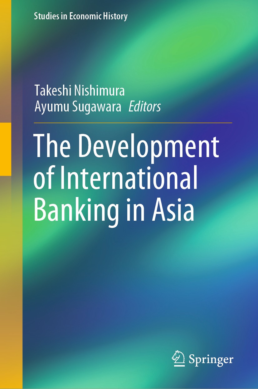 Titlebook: The Development of International Banking in Asia; Takeshi Nishimura,Ayumu Sugawara Book 2020 Springer Japan KK, part of Springer Nature 20 Titlebook: The Development of International Banking in Asia; Takeshi Nishimura,Ayumu Sugawara Book 2020 Springer Japan KK, part of Springer Nature 20