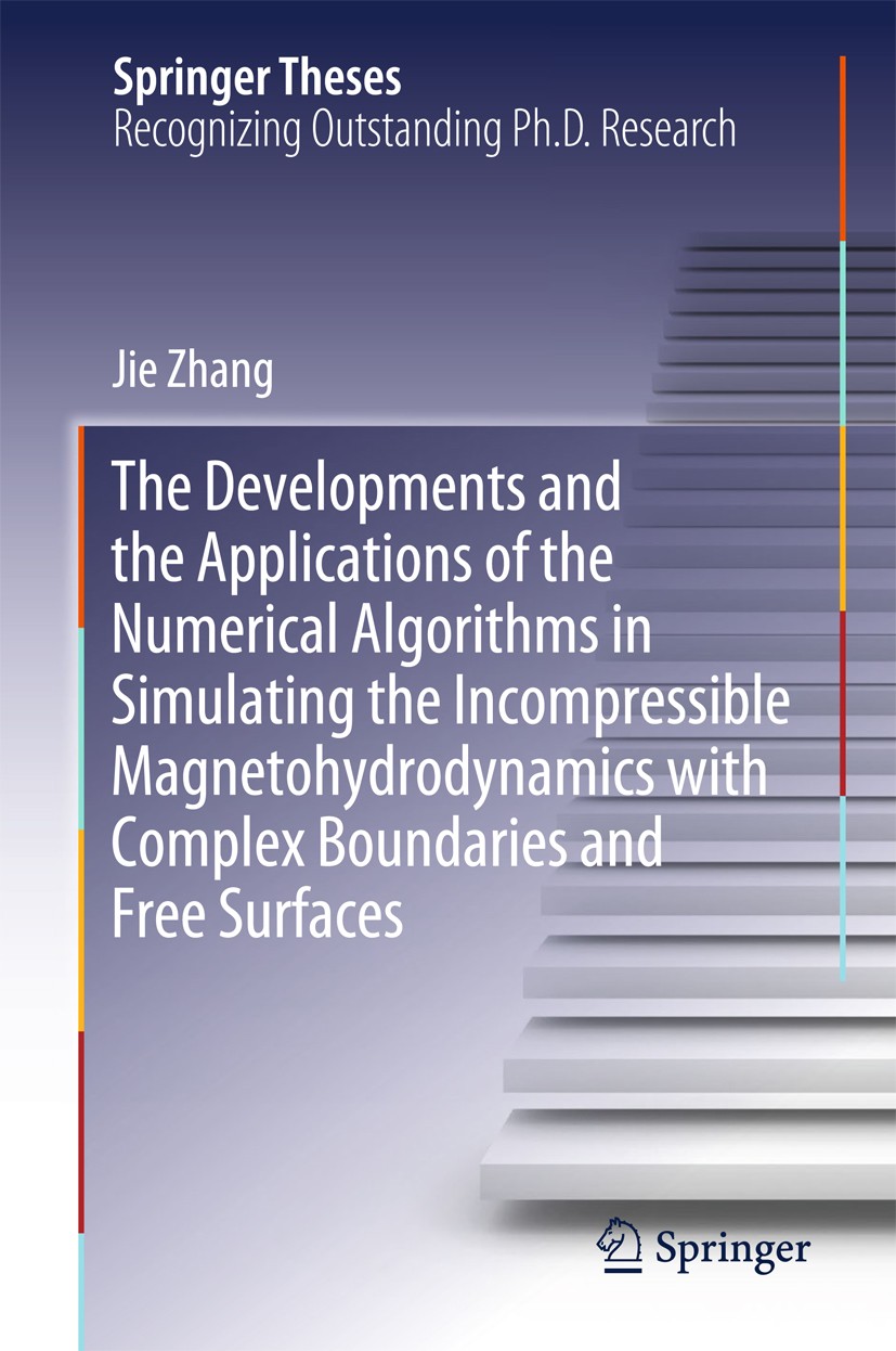 Titlebook: The Developments and the Applications of the Numerical Algorithms in Simulating the Incompressible M; Jie Zhang Book 2019 Springer Nature Titlebook: The Developments and the Applications of the Numerical Algorithms in Simulating the Incompressible M; Jie Zhang Book 2019 Springer Nature