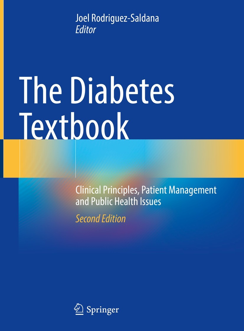 Titlebook: The Diabetes Textbook; Clinical Principles, Joel Rodriguez-Saldana Textbook 2023Latest edition The Editor(s) (if applicable) and The Author Titlebook: The Diabetes Textbook; Clinical Principles, Joel Rodriguez-Saldana Textbook 2023Latest edition The Editor(s) (if applicable) and The Author