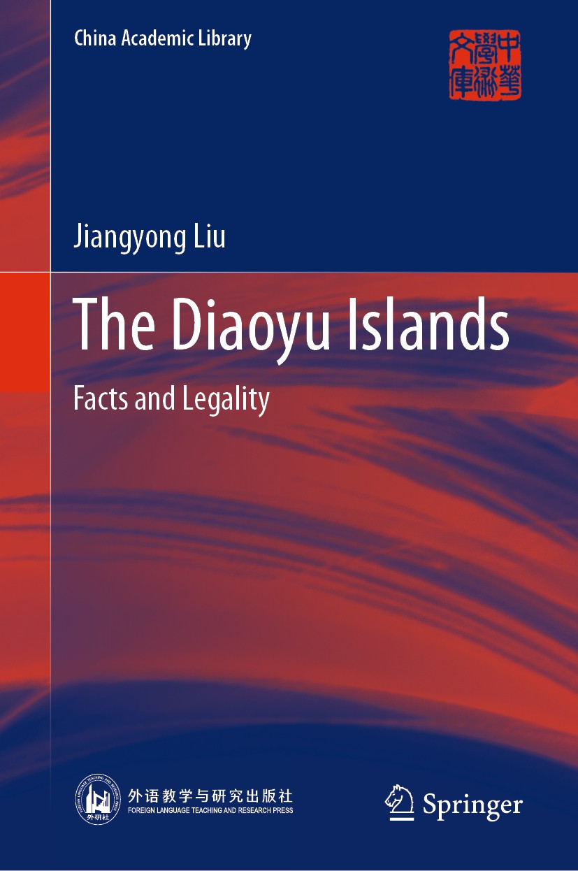 Titlebook: The Diaoyu Islands; Facts and Legality Jiangyong Liu Book 2019 Foreign Language Teaching and Research Publishing Co., Ltd 2019 Diaoyu Islan Titlebook: The Diaoyu Islands; Facts and Legality Jiangyong Liu Book 2019 Foreign Language Teaching and Research Publishing Co., Ltd 2019 Diaoyu Islan