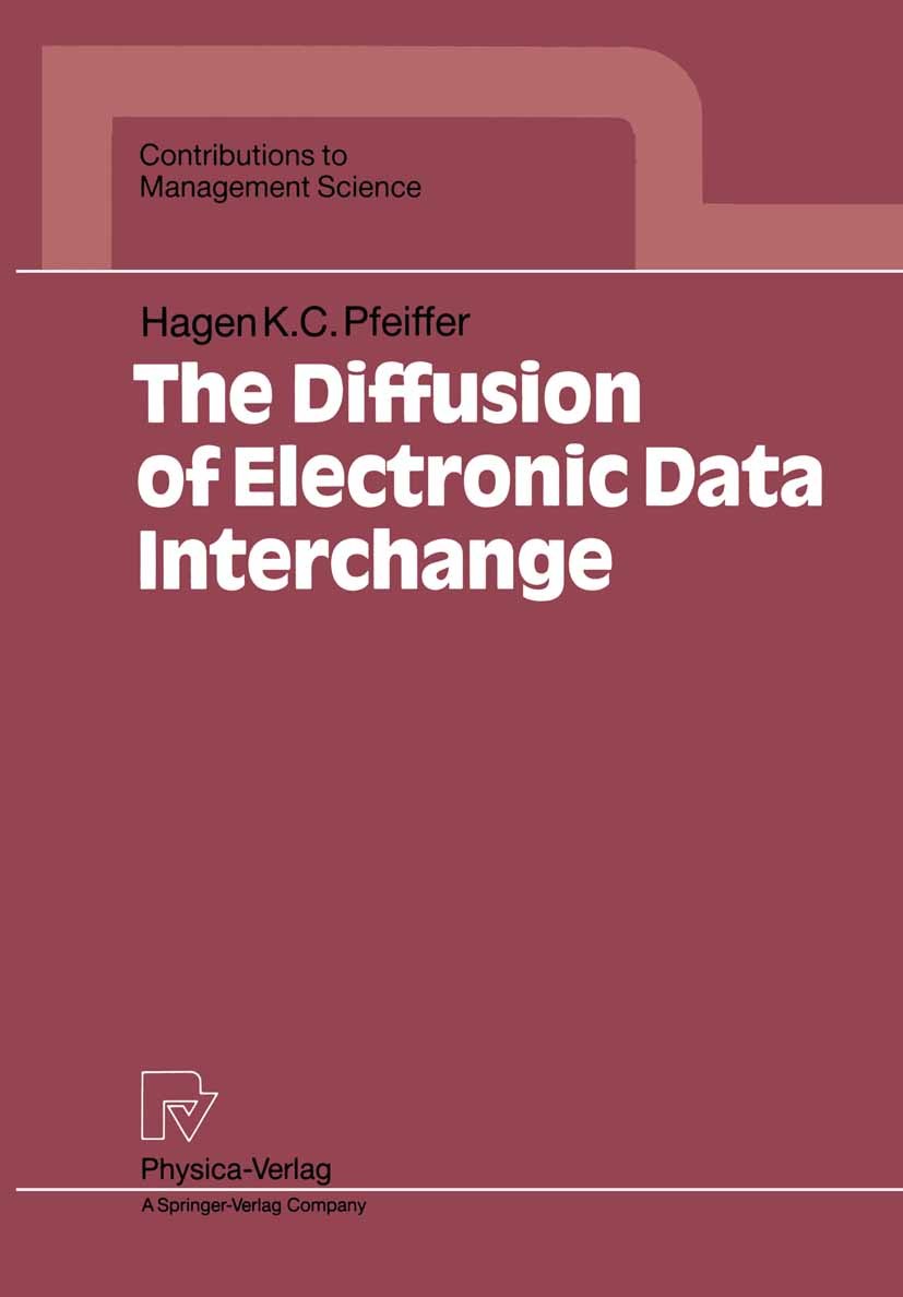 Titlebook: The Diffusion of Electronic Data Interchange; Hagen K. C. Pfeiffer Book 1992 Springer-Verlag Berlin Heidelberg 1992 EDIFACT.Hardware.calcu Titlebook: The Diffusion of Electronic Data Interchange; Hagen K. C. Pfeiffer Book 1992 Springer-Verlag Berlin Heidelberg 1992 EDIFACT.Hardware.calcu